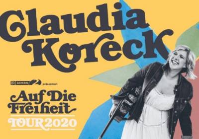 Claudia Koreck: Auf die Freiheit (Nachholtermin)