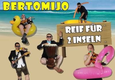 Musik & Comedy: BERTOMIJO - Reif für zwei Inseln