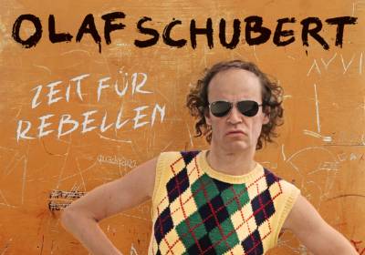 Olaf Schubert: Zeit für Rebellen