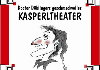 Doctor Döblingers geschmackvolles Kasperltheater